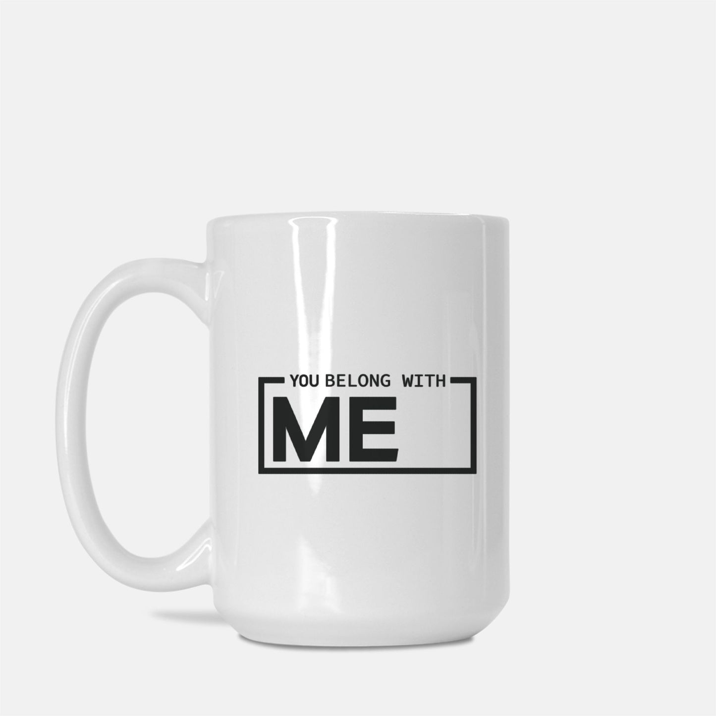 We Belong Together Mug Deluxe 15oz.