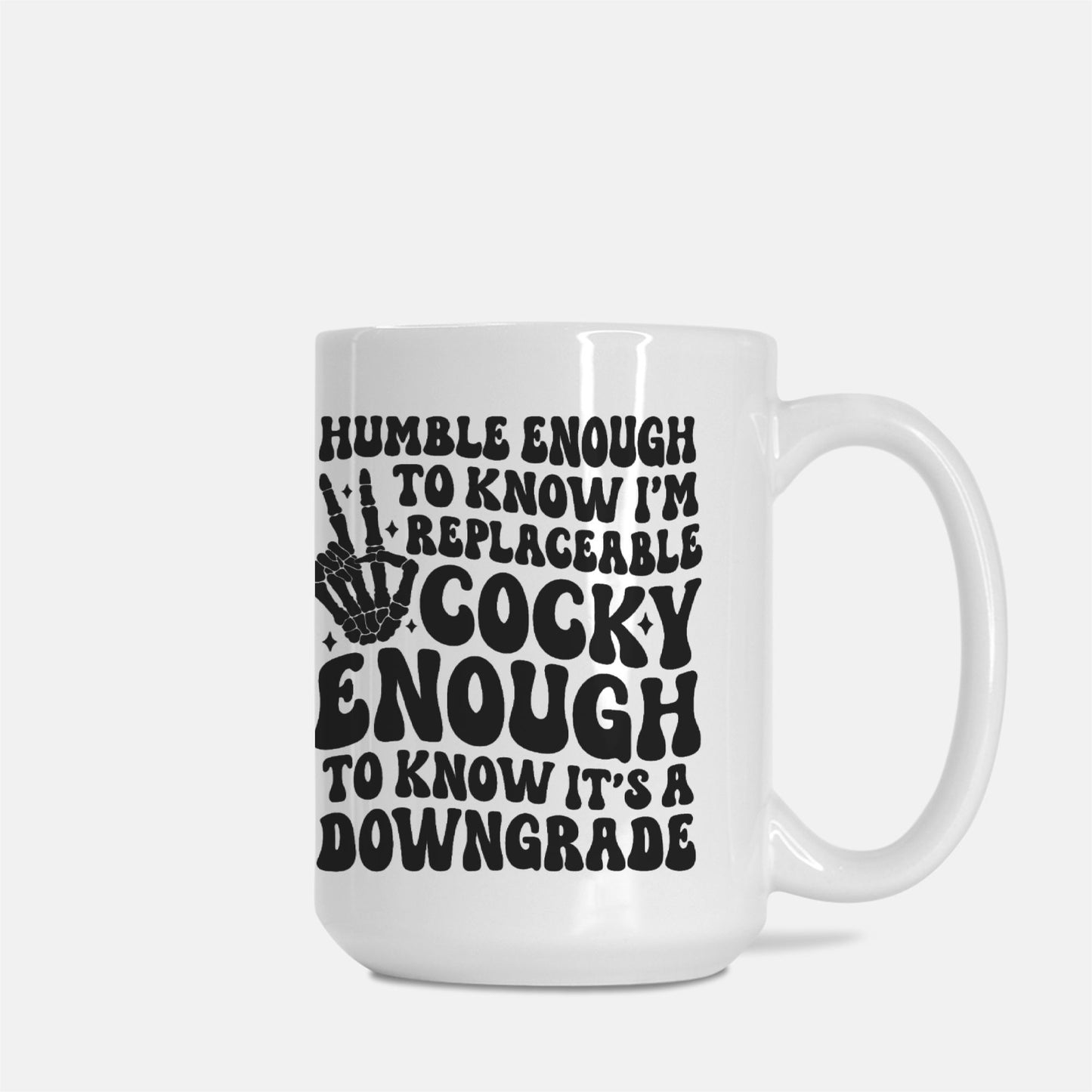 Humble But Cocky Mug Deluxe 15oz.