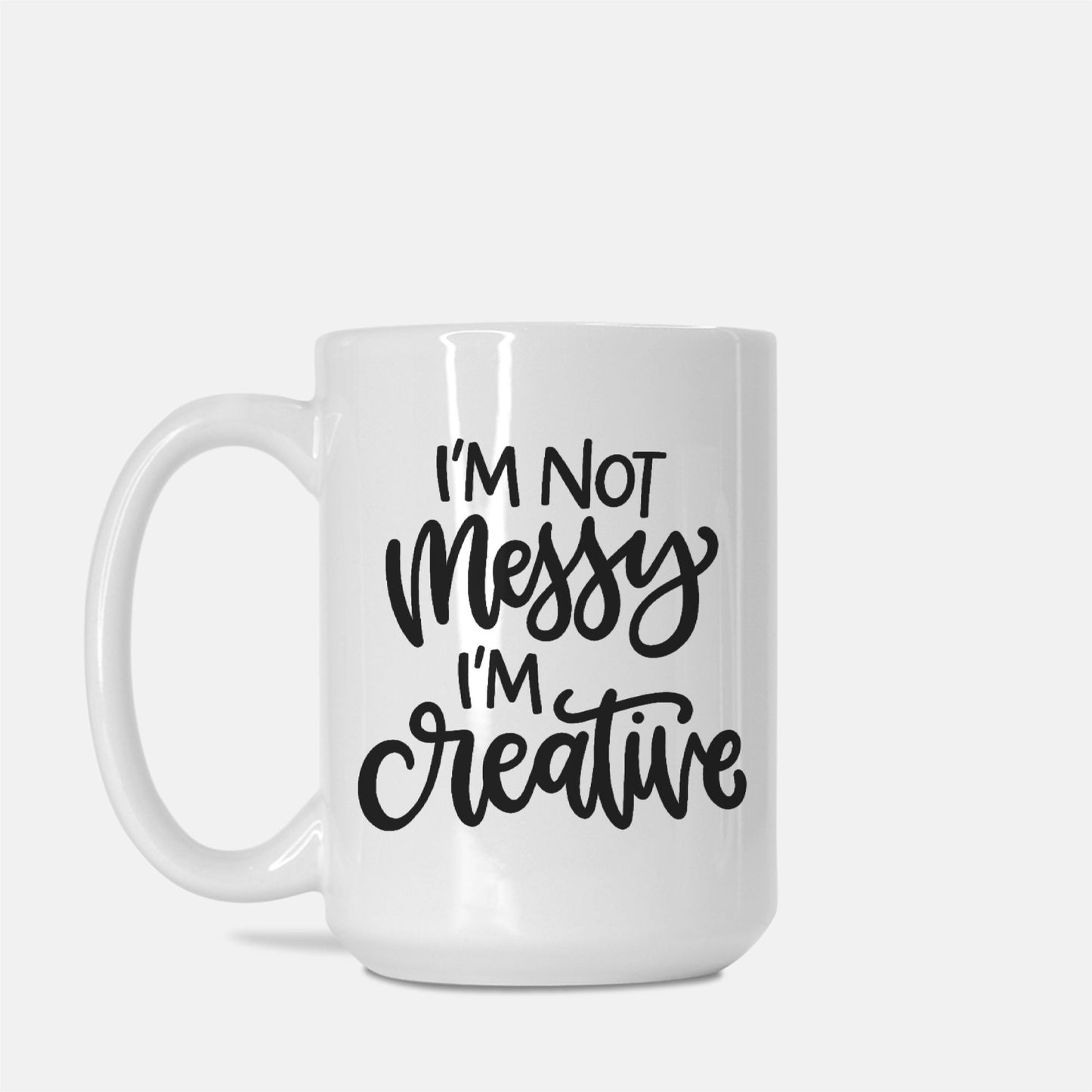 Creative, Not Messy Mug Deluxe 15oz.