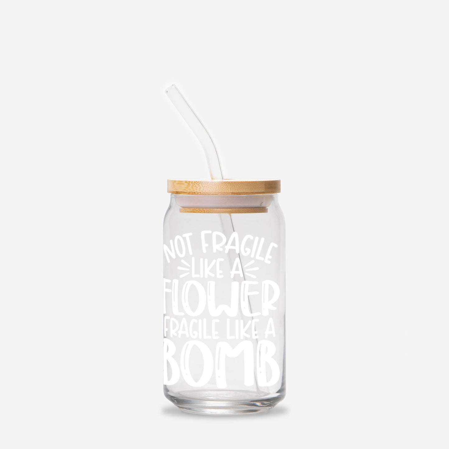 Fragile Like a Bomb Glass Can 16oz