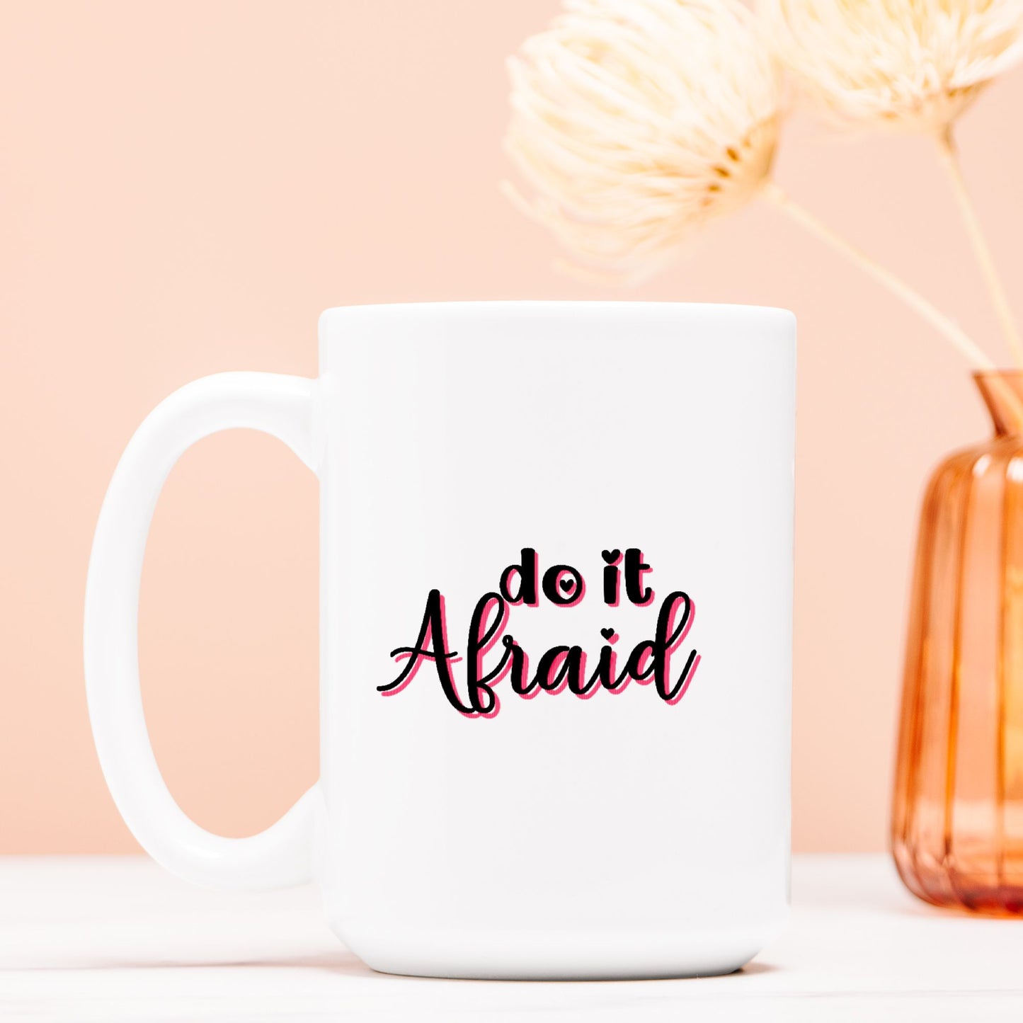 Do it Afraid Mug Deluxe 15oz.