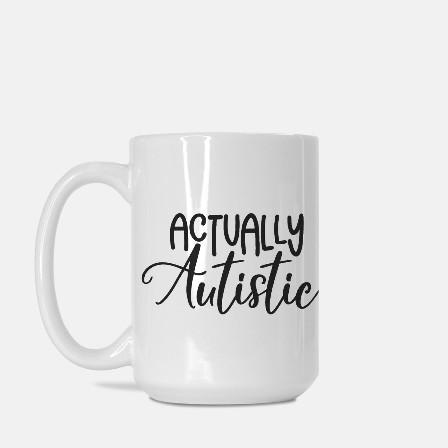 Actually Autistic Mug Deluxe 15oz.