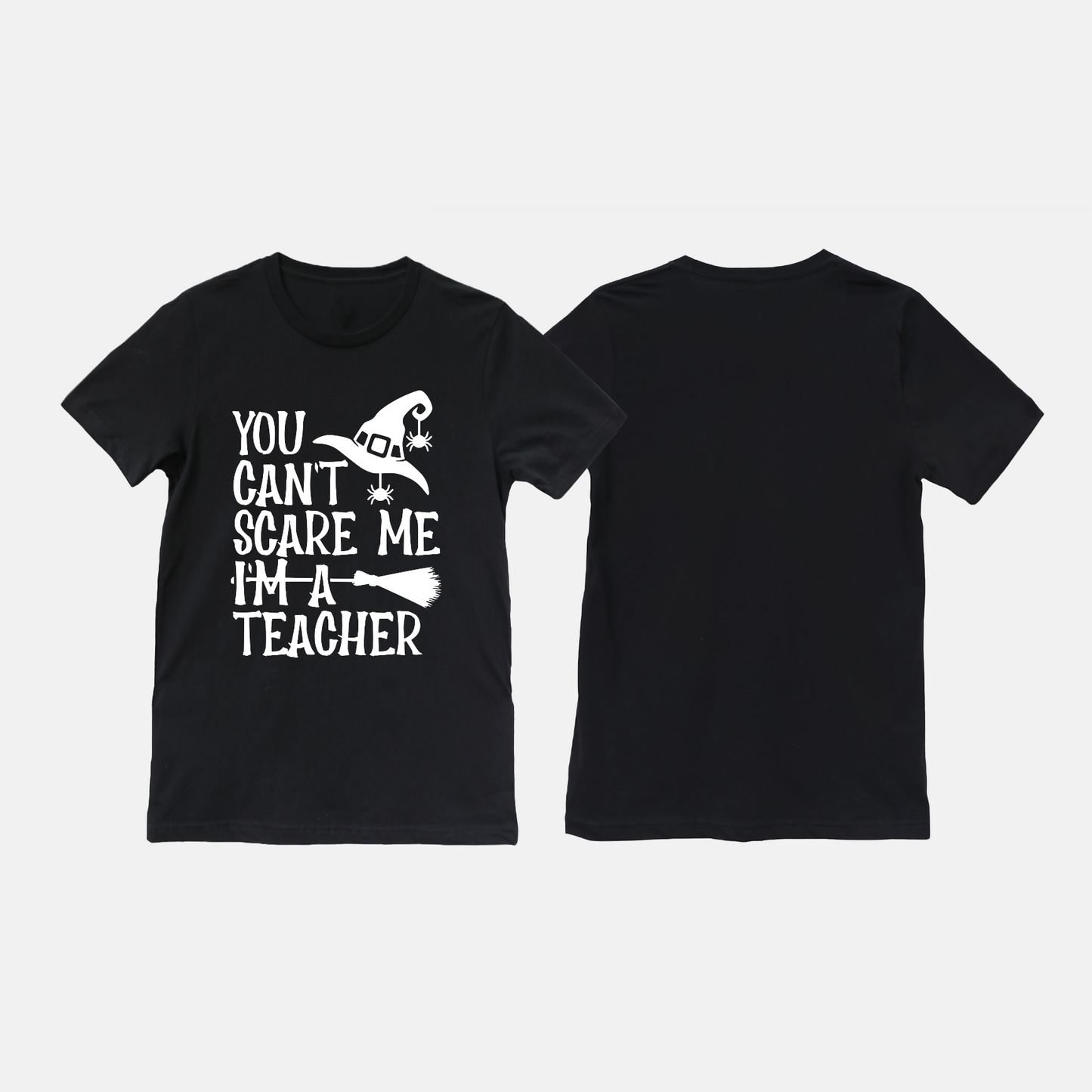 You Can't Scare Me Teacher Tee