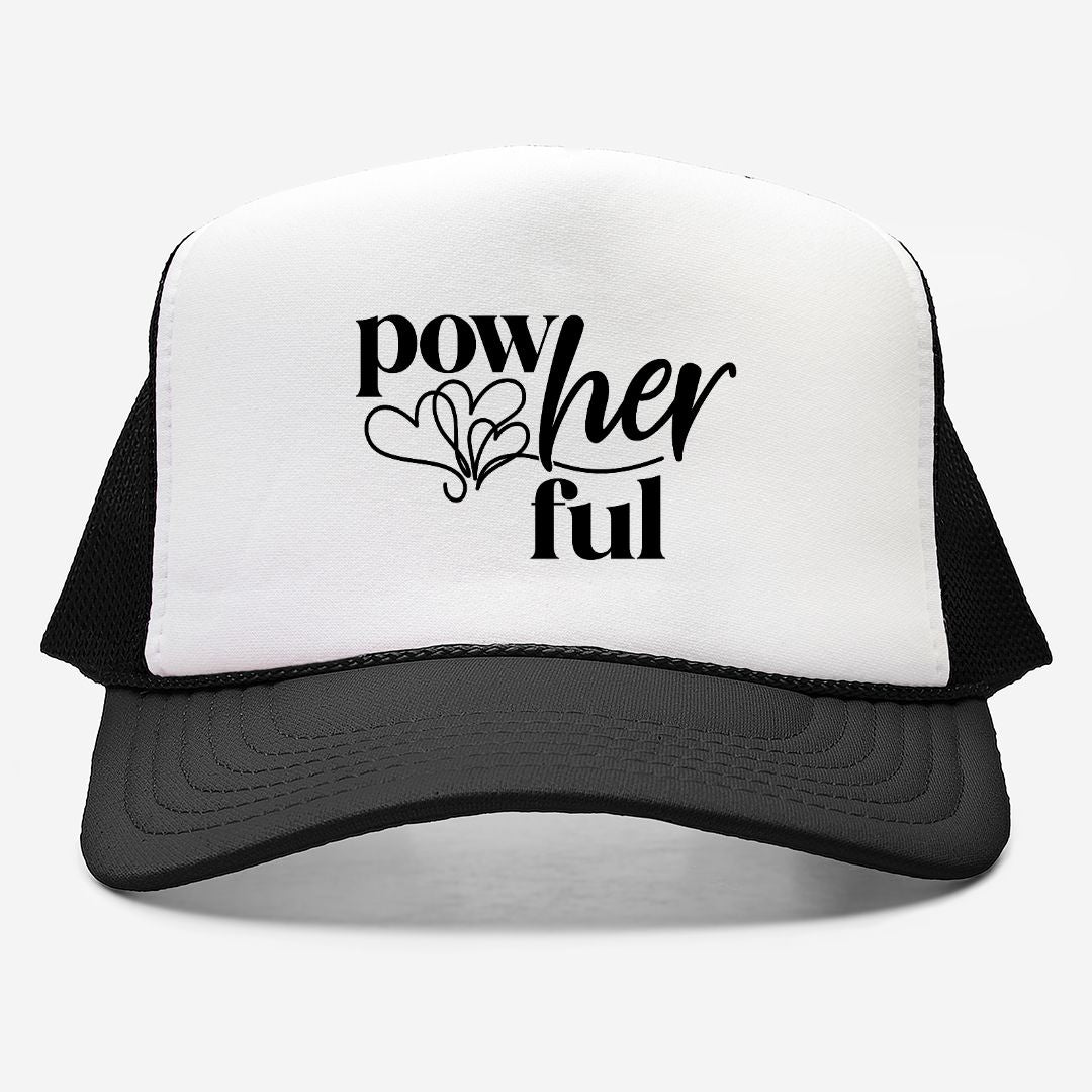 Pow-Her-Ful Foam Trucker Hat
