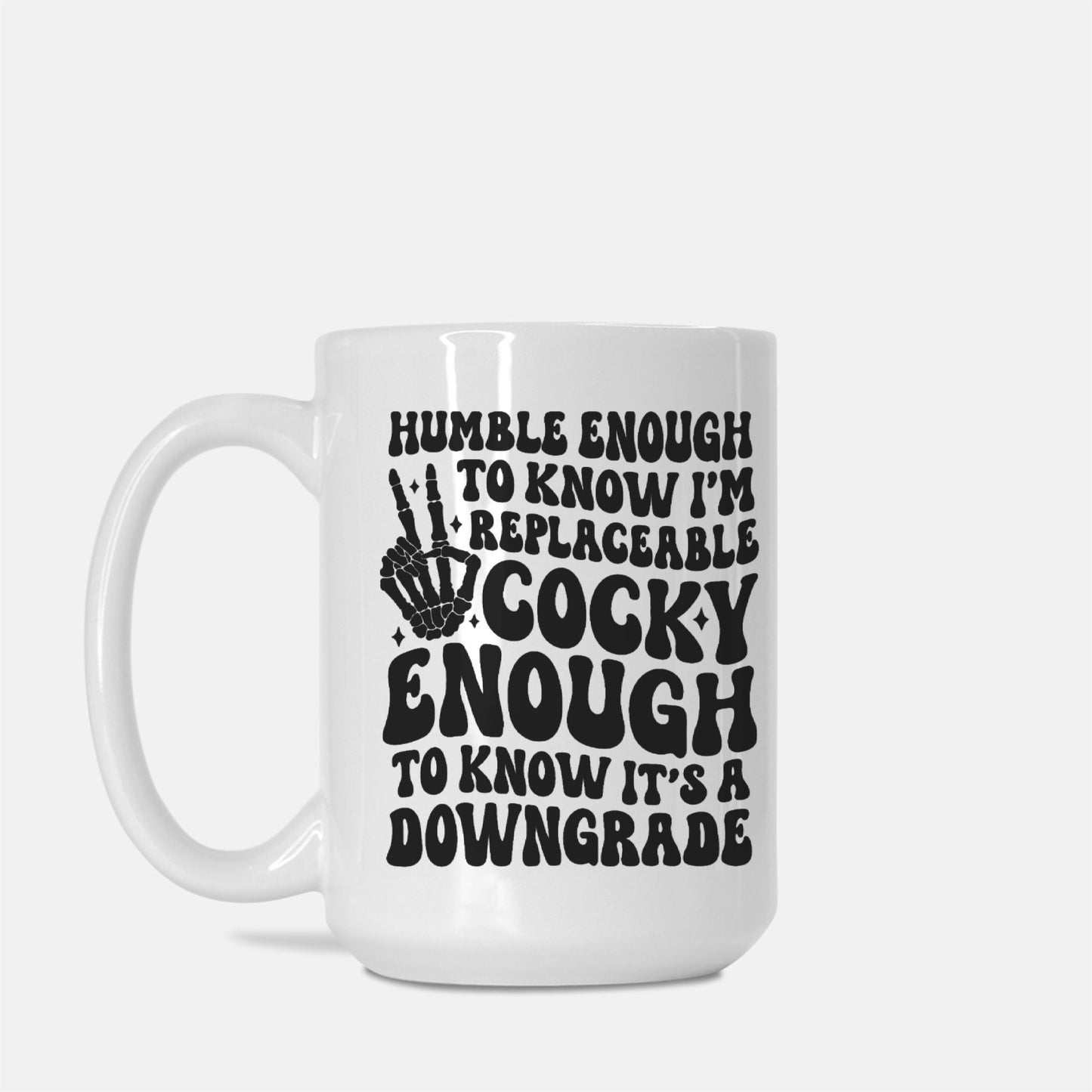 Humble But Cocky Mug Deluxe 15oz.