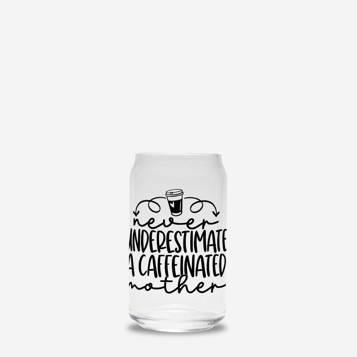 Never Underestimate Mother Glass Can