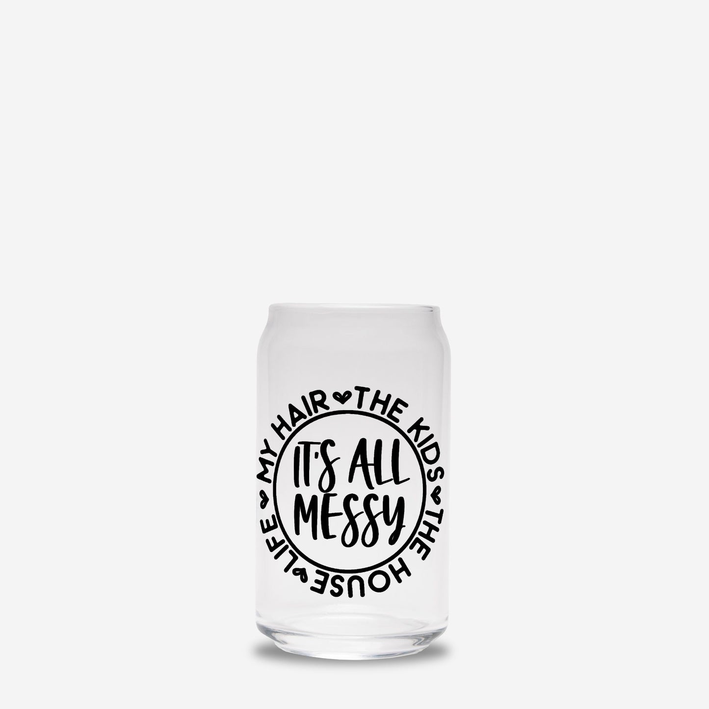 All Messy Glass Can