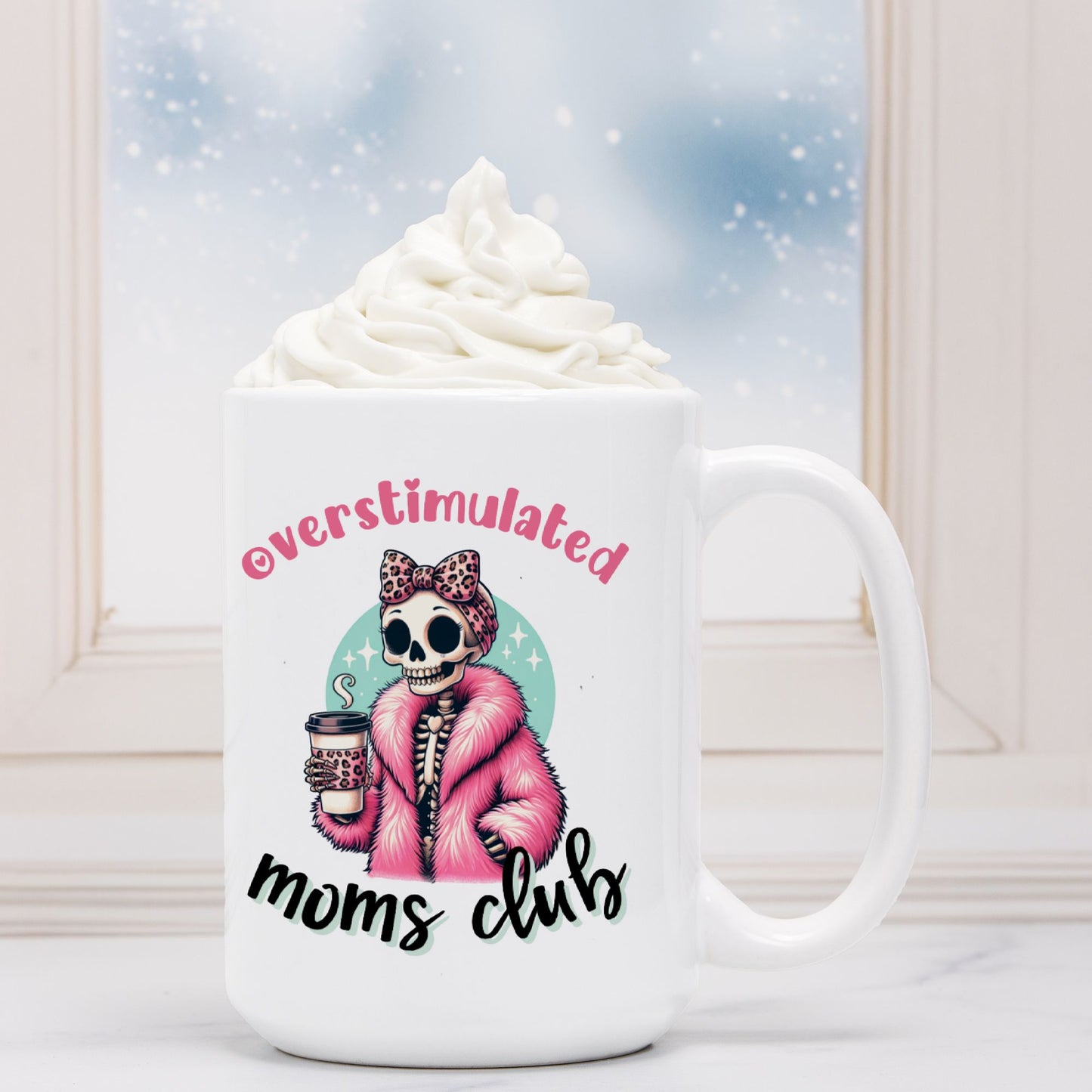 Overstimulated Moms Club Mug Deluxe 15oz.