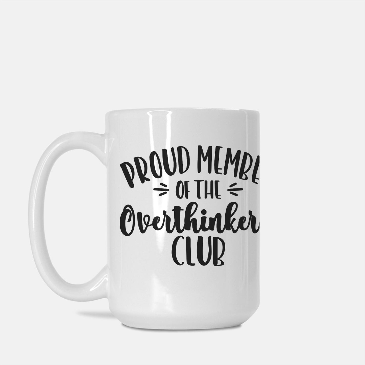 Overthinkers Club Mug Deluxe 15oz.