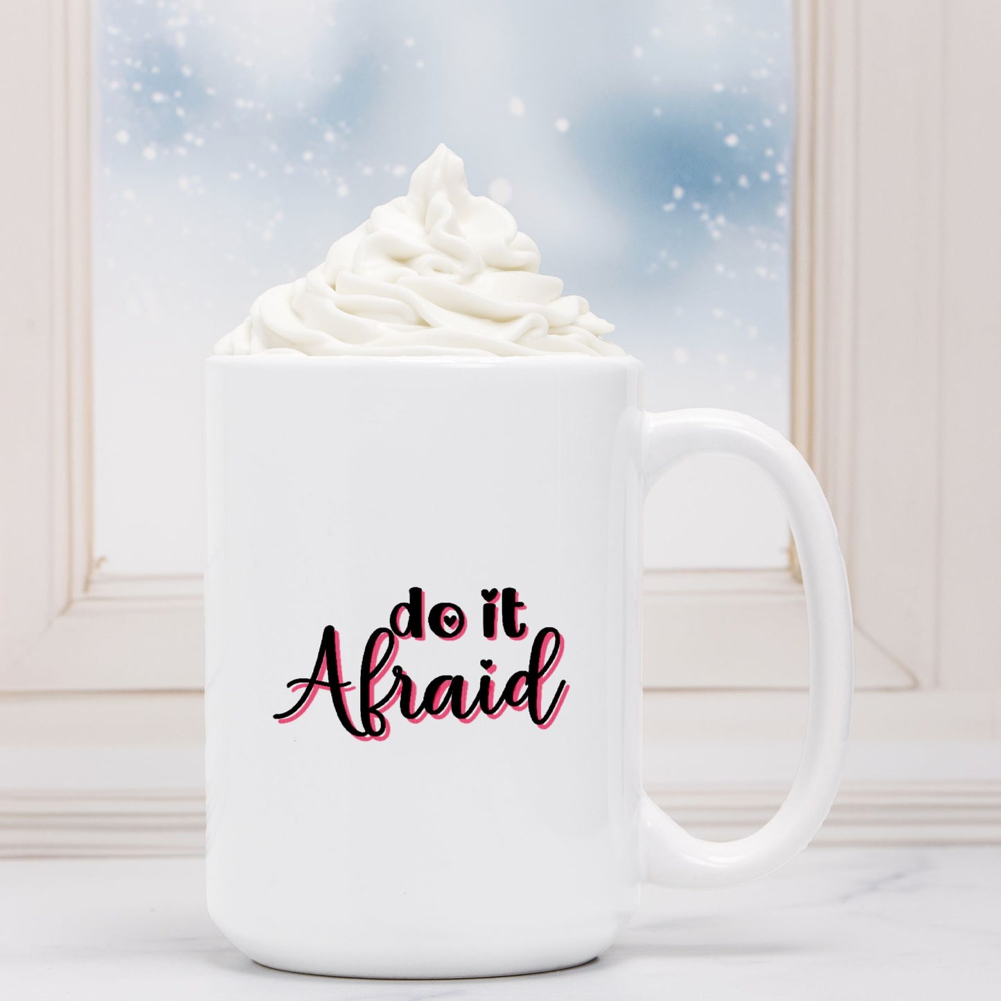 Do it Afraid Mug Deluxe 15oz.