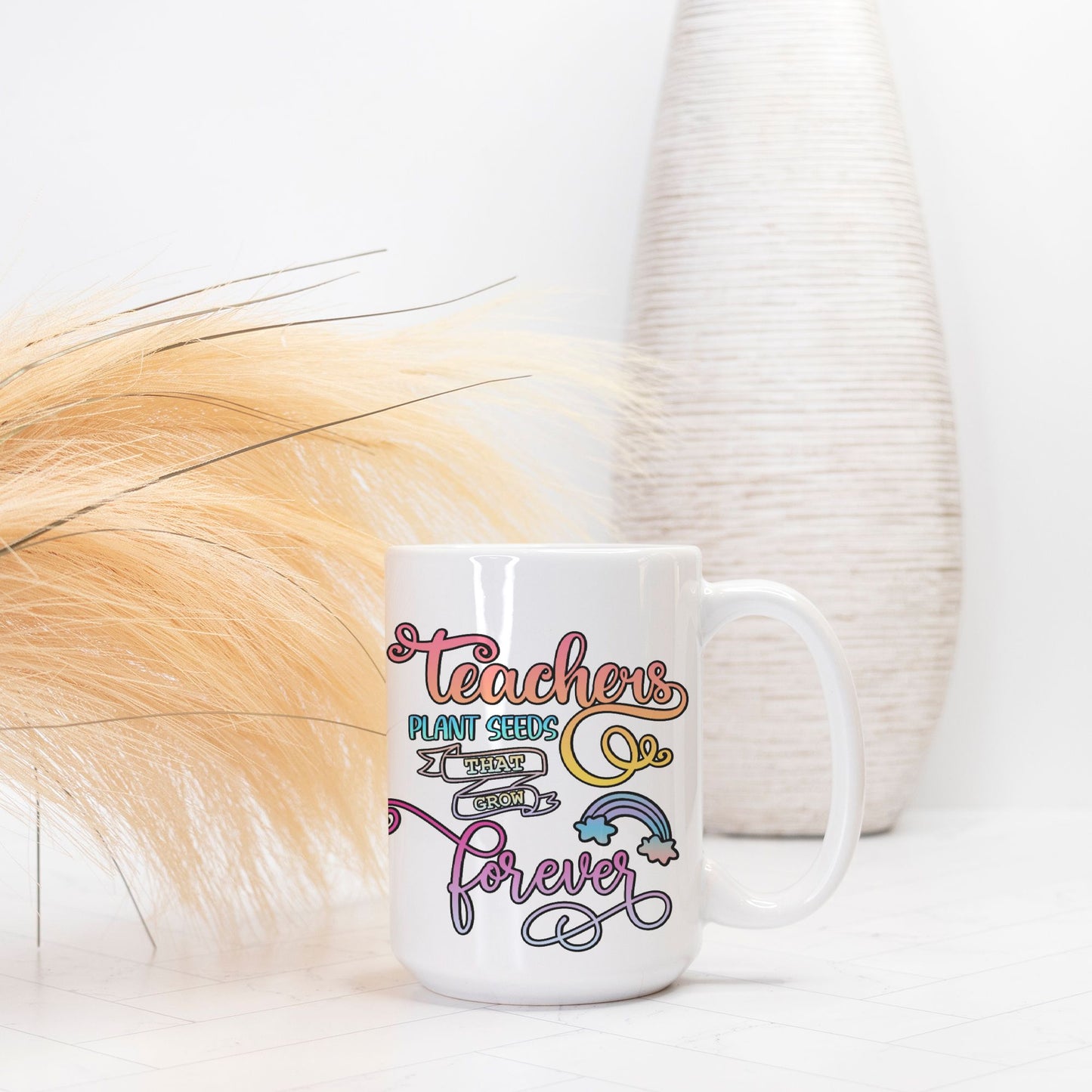 Rainbow Teachers Plant Seeds Mug Deluxe 15oz.