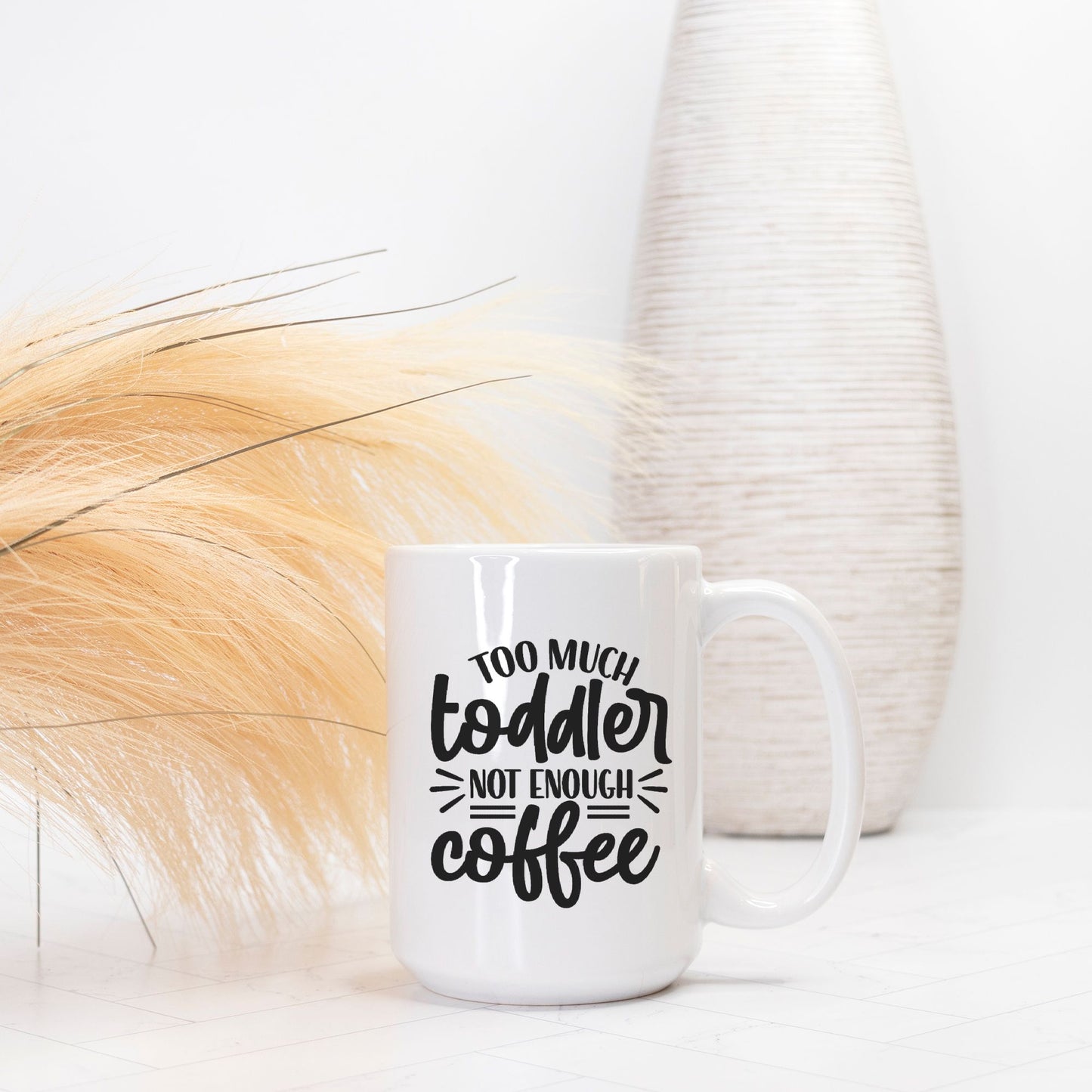 Too Much Toddler Mug Deluxe 15oz.