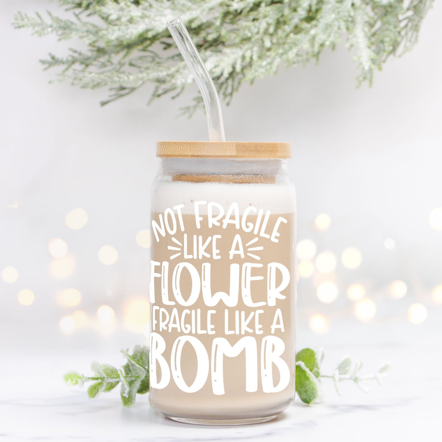 Fragile Like a Bomb Glass Can 16oz