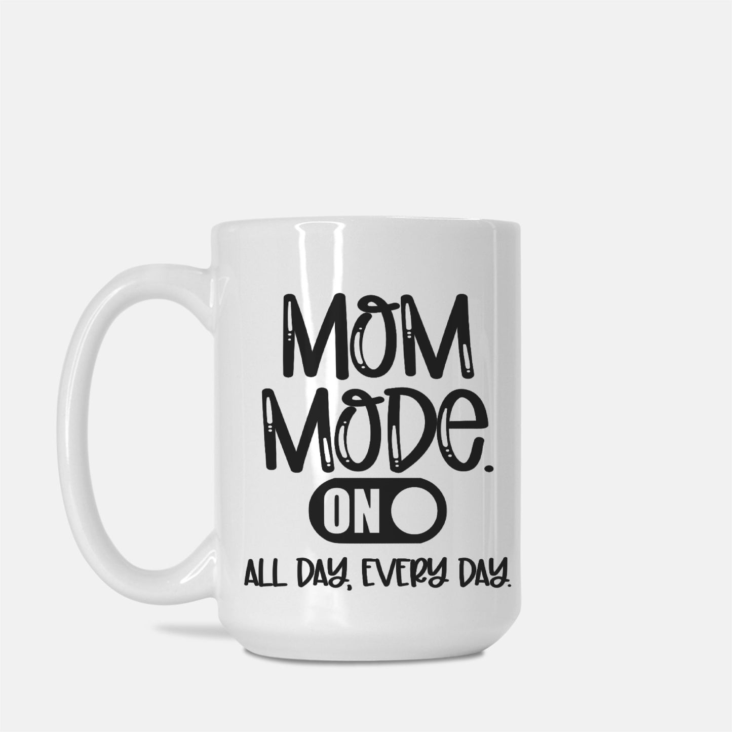 Mom Mode On Mug Deluxe 15oz.
