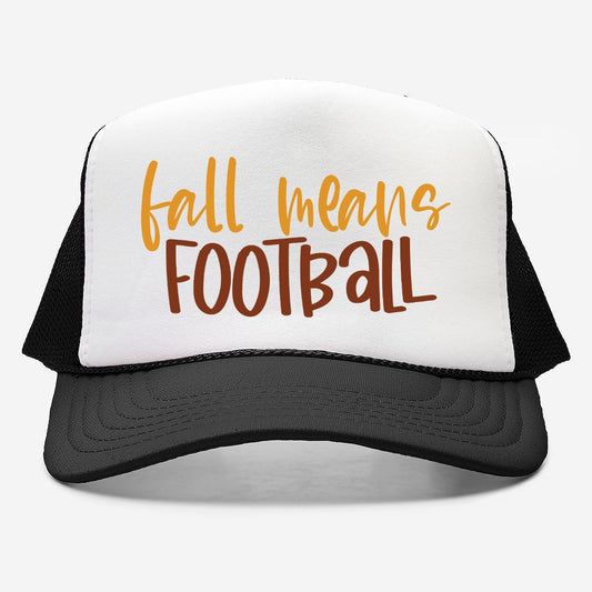 Fall Means Football Foam Trucker Hat