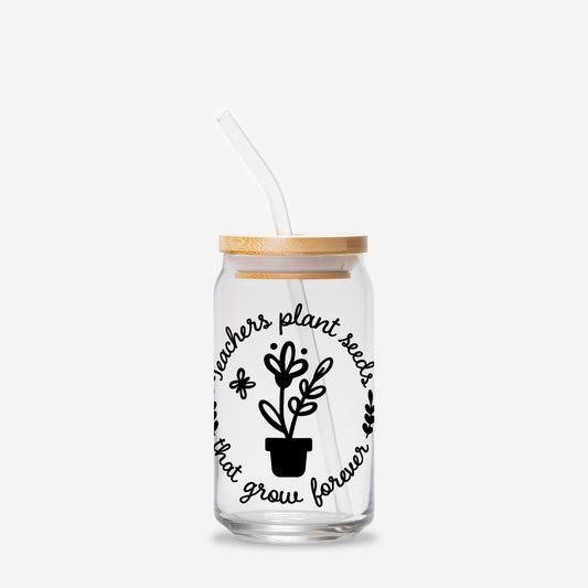 Teachers Plant Seeds Glass Can 16oz
