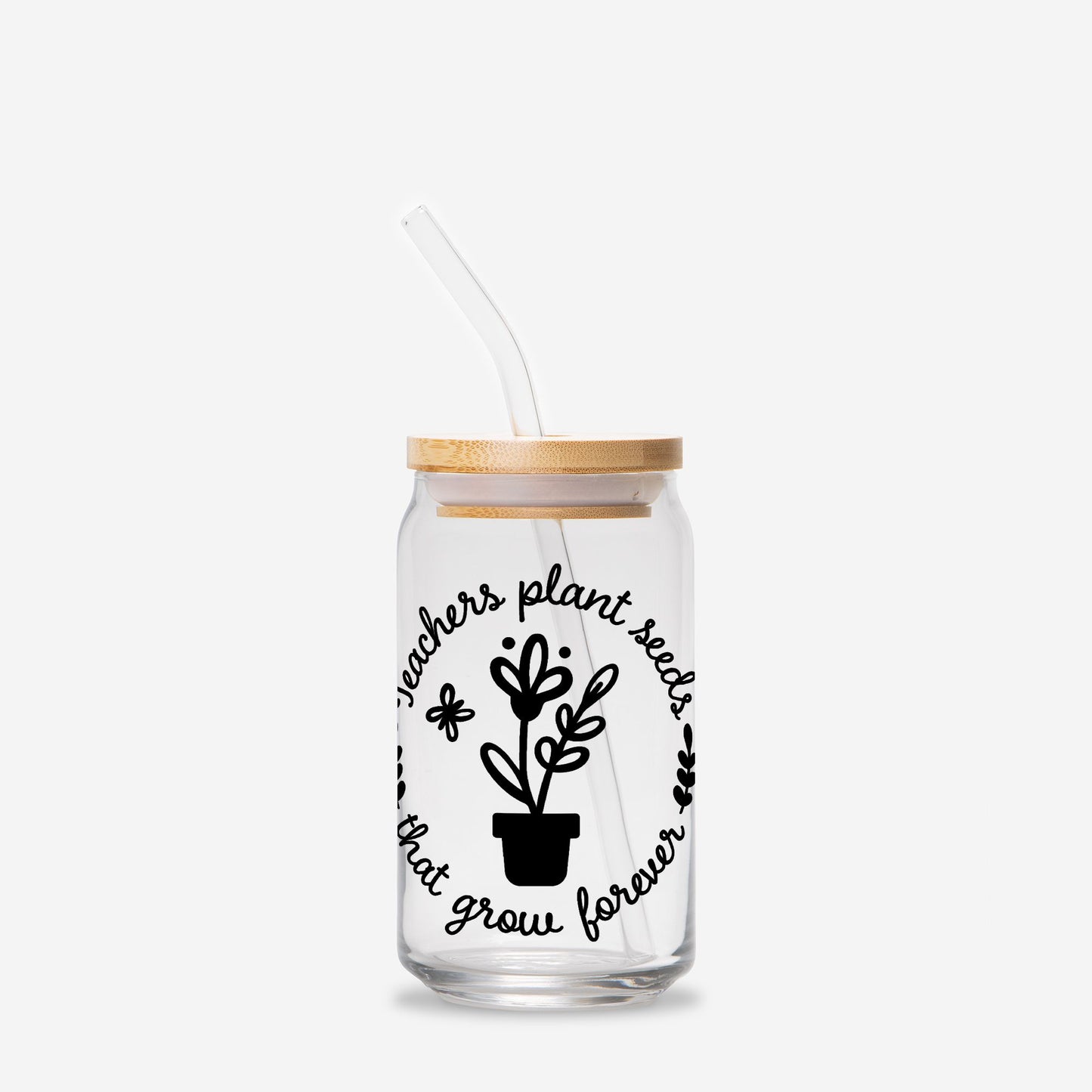 Teachers Plant Seeds Glass Can 16oz