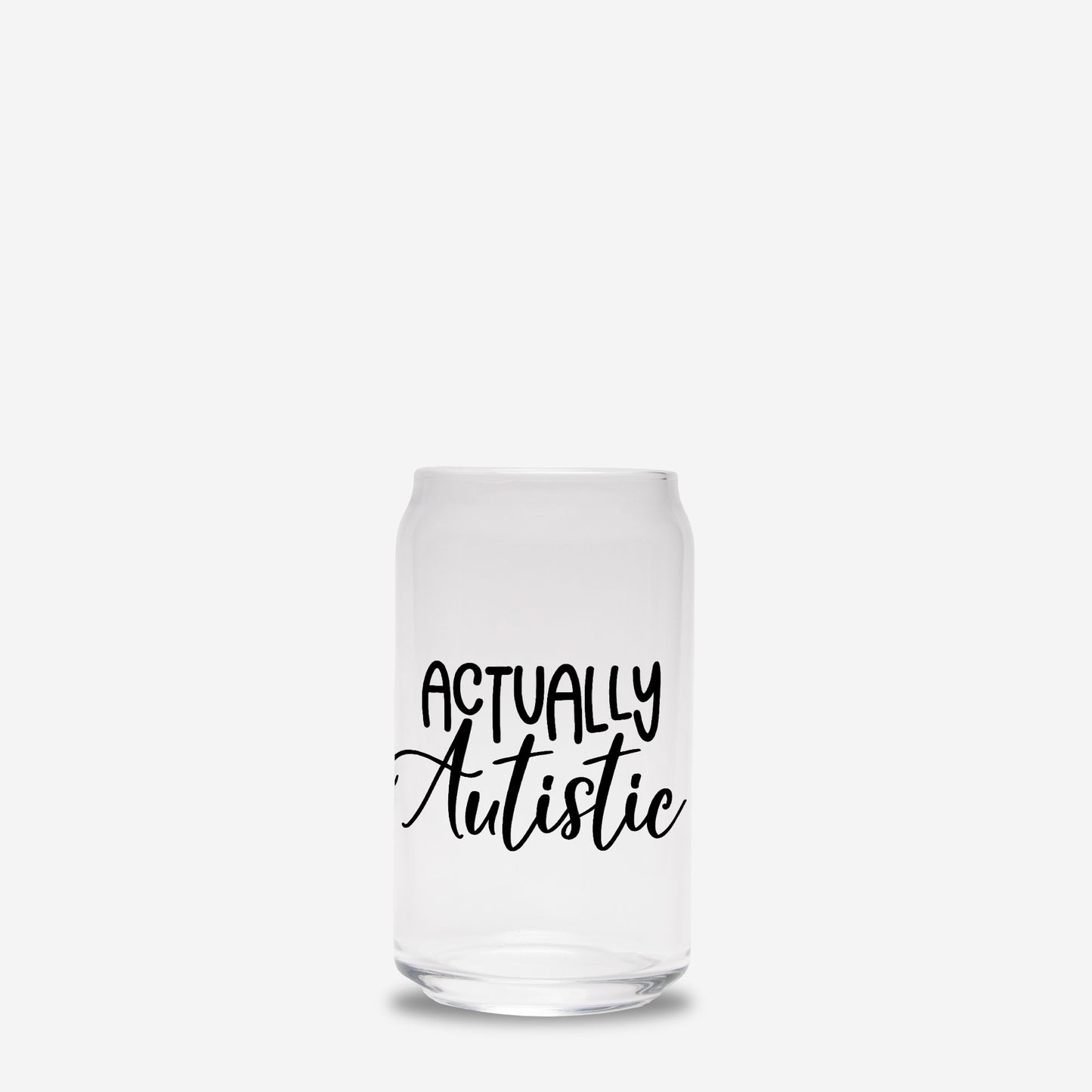 Actually Autistic Glass Can 16oz