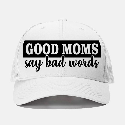 Good Moms Say Bad Words Trucker Hat